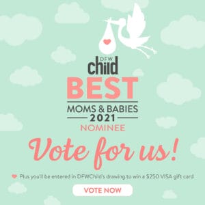DFW Child Best Moms & Babies 2021 Nominee vote for us banner